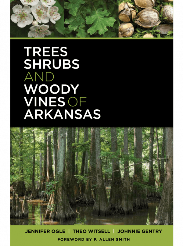 Trees Shrubs and Woody Vines of Arkansas