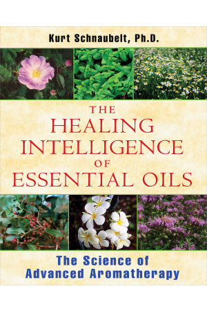 Healing Intelligence of Essential Oils