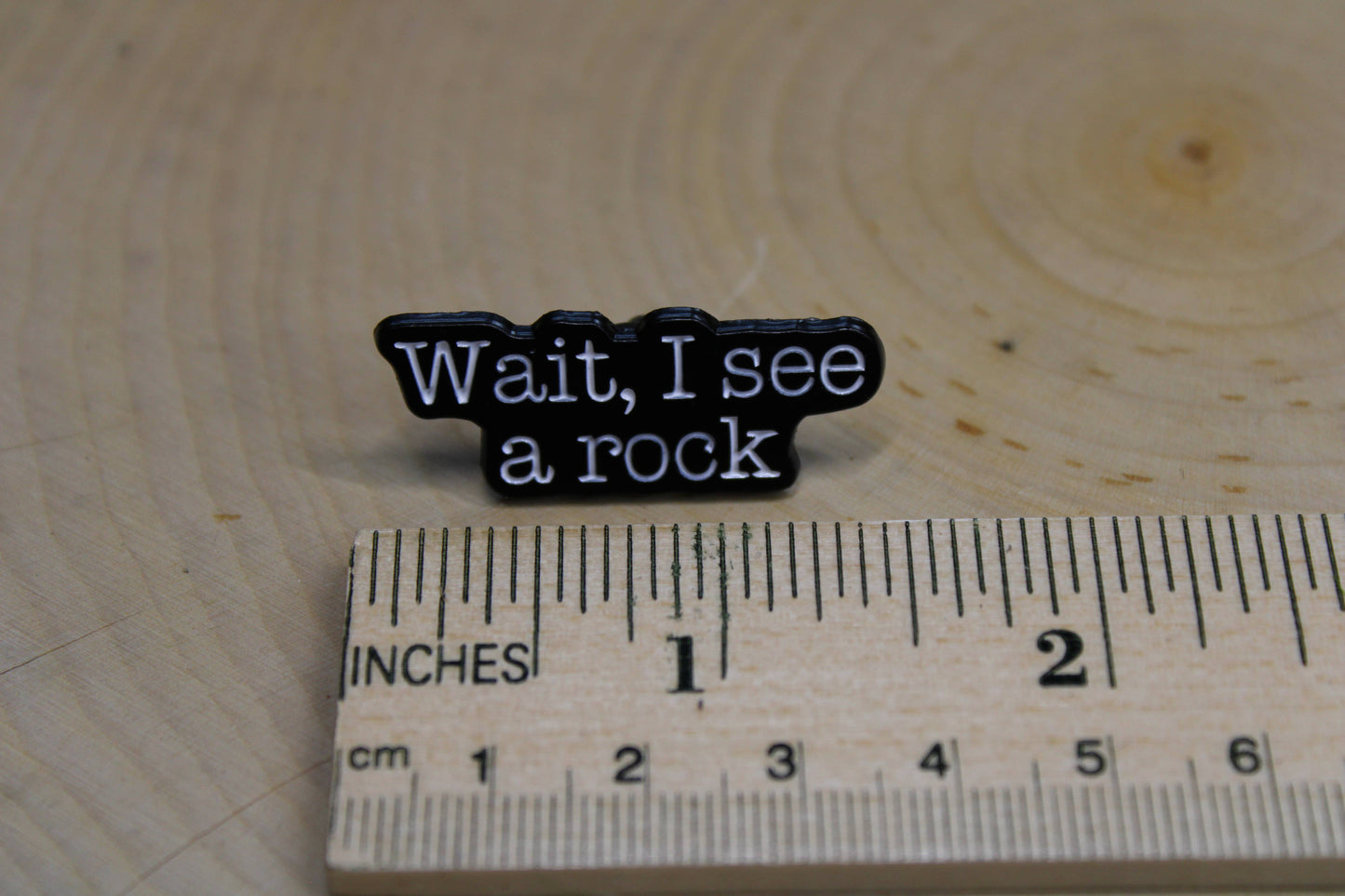 Wait, I See A Rock Enamel and Metal Lapel Pin