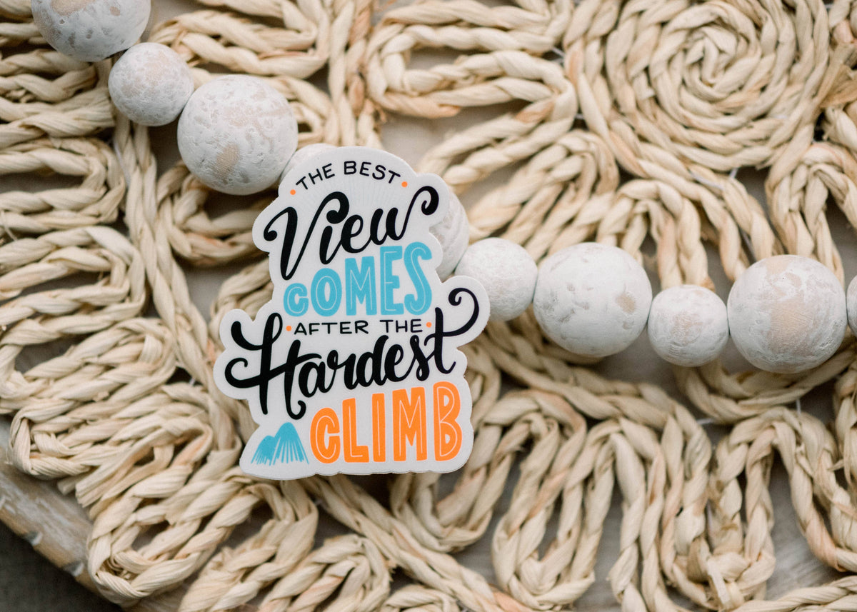 The Best Views Come After The Hardest Climb Vinyl Sticker